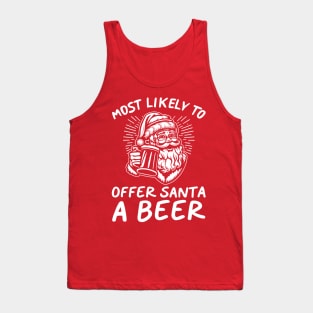 Most Likely To Offer Santa A Beer Funny Drinking Christmas Tank Top